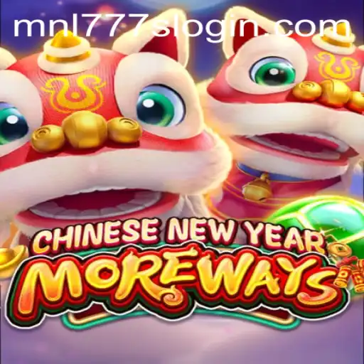 The Exciting World of CHINESENEWYEARMOREWAYS: Innovative Gaming Experience with MNL777S