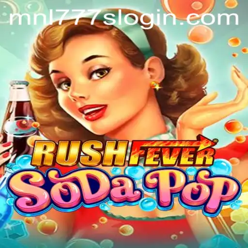 Unlock the Excitement: Dive into RushFeverSodaPop and Master the MNL777S Phenomenon