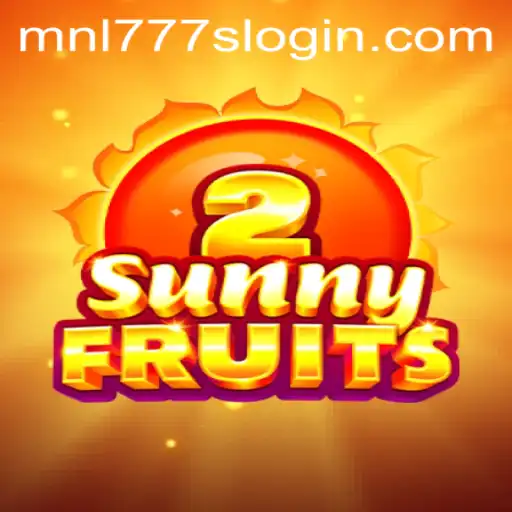 SunnyFruits2: A Refreshing Gaming Journey with MNL777S