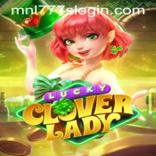 Discovering the Magic of LuckyCloverLady: Gaming Innovation with MNL777S