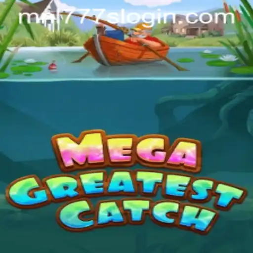 MegaGreatestCatch: An Exciting Adventure for Gaming Enthusiasts