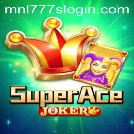 Discover SuperAceJoker: The Exciting World of MNL777S